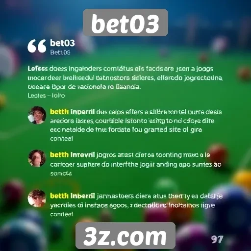 jogadores comentam sobre a experiência no site bet03